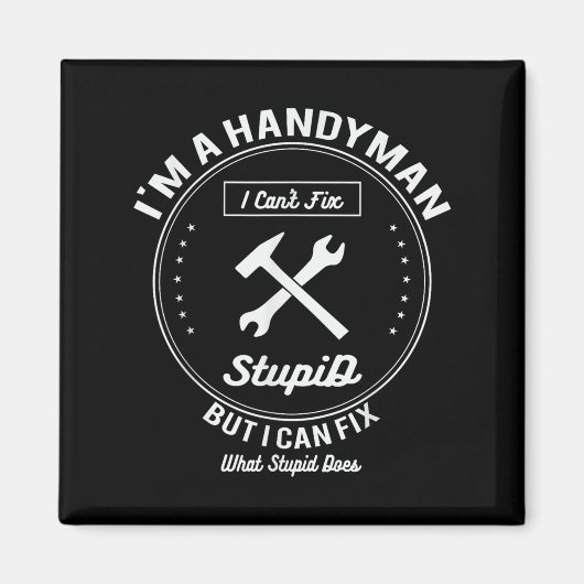 Handyman T Shirt Im A Handyman I Cant Fix Stud Magnet (Vorne)