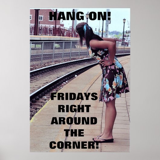 Hang AN, FREITAGS KOMMEN! Poster. Poster (Vorne)