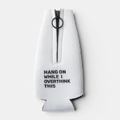 Hang an, während ich überdenke, dieses Schwarz-Wei Flaschenkühler (Rückseite)