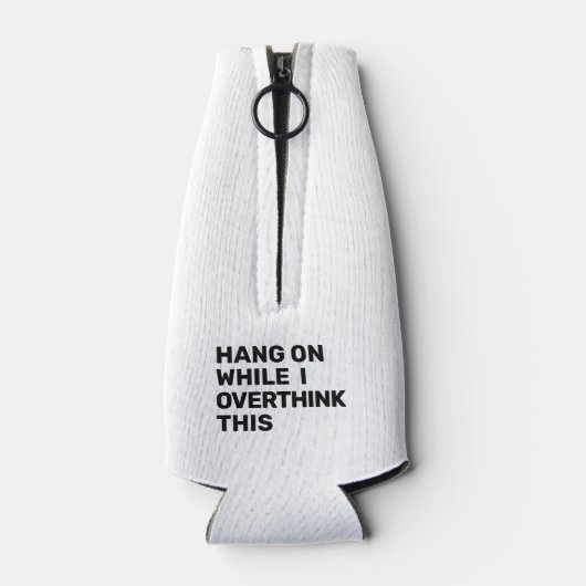 Hang an, während ich überdenke, dieses Schwarz-Wei Flaschenkühler (Rückseite)