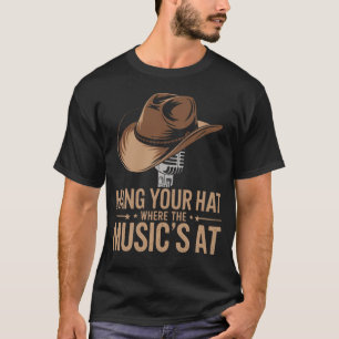 Hang deinen Hut, wo die Musik ist - Country Music T-Shirt