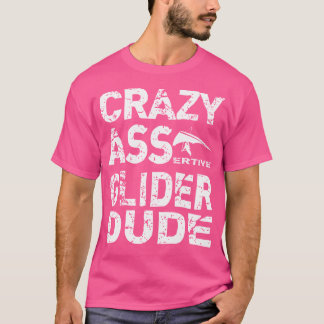 Hang-Gliding-Hang-Gleiter-Verrückter-selbstbewusst T-Shirt