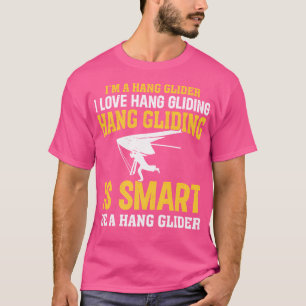 Hang Gliding - Ich bin ein Hang Glider. I Liebe Ha T-Shirt