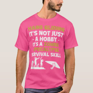 Hang Gliding kein Hobby Zombie Invasion Überleben T-Shirt