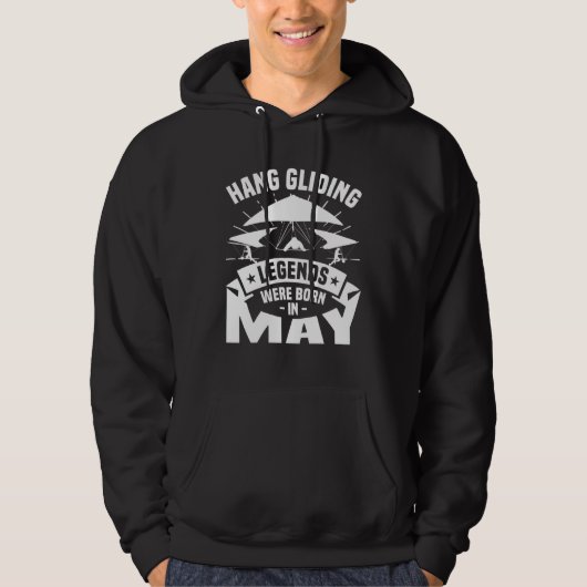 Hang Gliding Legends Were Born In May Glider Glide Hoodie (Vorderseite)