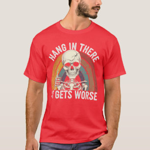 Häng hier rein, es wird schlimmer-Shirt Lustiges V T-Shirt