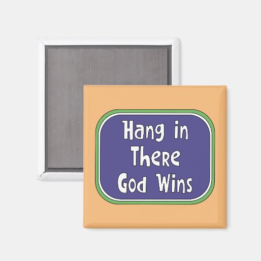 Hang in There - Der Gott gewinnt Magnet (Vorderseite/Rückseite)