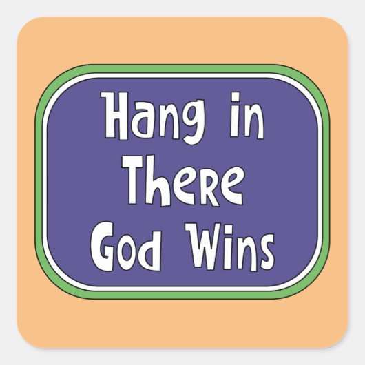 Hang in There - Der Gott gewinnt Quadratischer Aufkleber (Vorderseite)