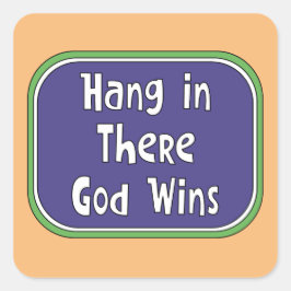 Hang in There - Der Gott gewinnt Quadratischer Aufkleber