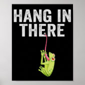 Hang in There Funny Frog Zitat Geschenk für Frosch Poster (Vorne)