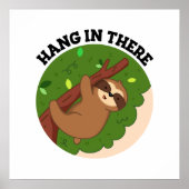 Hang in There Funny Sloth Puff Poster (Vorne)