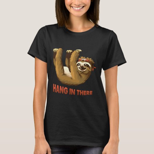Hang in There Happy Sloth T-Shirt (Vorderseite)