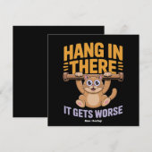 Hang In There It Gets Worse Cute Funny Cat Meme  Einladung (Vorne/Hinten)