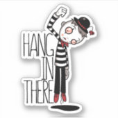 Hang in There Mime Aufkleber (Vorderseite)