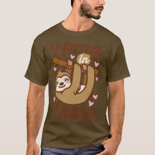 Hang in There Sloth T-Shirt