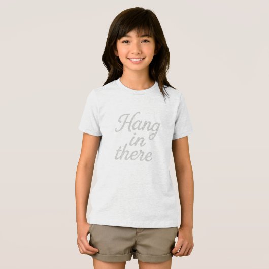 Hang in There T - Shirt (Vorderseite Voll)
