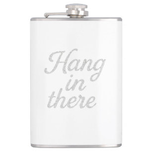 Hang in There T - Shirt Flachmann