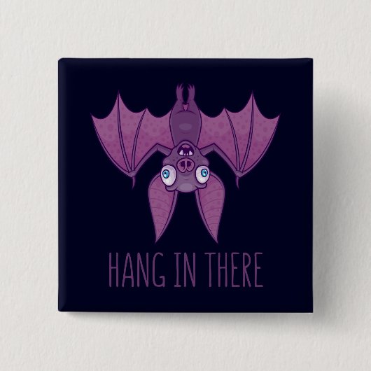 Hang in There Wacky Vampire Bat Button (Vorderseite)