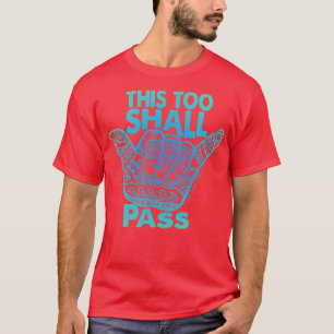 Hang Loose Auch dieses wird passieren 1 T-Shirt
