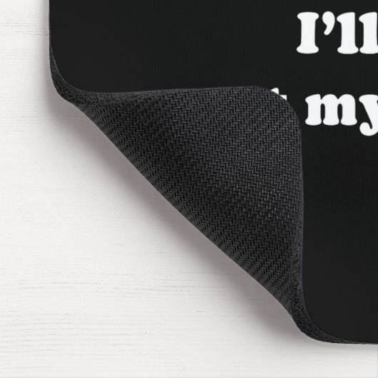 Hang On I'll Just Get My Gles  Mousepad (Ecke)