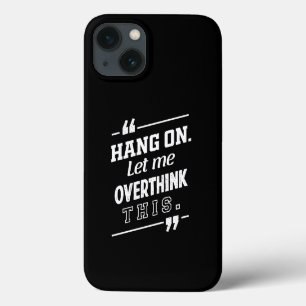 Hang On Lass mich das hier überdenken schwarz Case-Mate iPhone Hülle