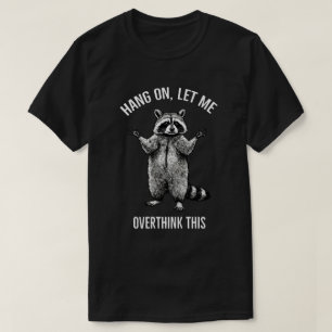 Hang on Lass Überdenken Sie dieses Shirt - sarkast