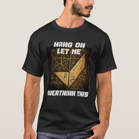 hang on let me overthink this back to School Math  T-Shirt (Vorderseite)