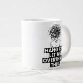 Hang on Let me overthink this Latte Mug Jumbo-Tasse (Vorderseite Rechts)