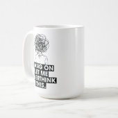 Hang on Let me overthink this Latte Mug Kaffeetasse (Vorderseite Links)