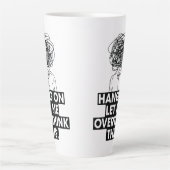 Hang on Let me overthink this Latte Mug Milchtasse (Vorderseite)