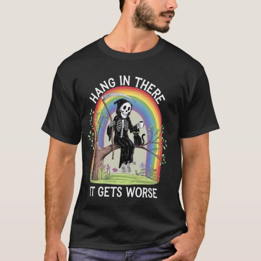 Hänge drin, es wird schlimmer Sensenmann Schwarze T-Shirt (Vorderseite)