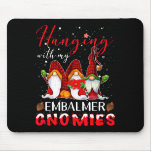 Hänge mit meinen Einbalsamierer-Gnomen Weihnachten Mousepad