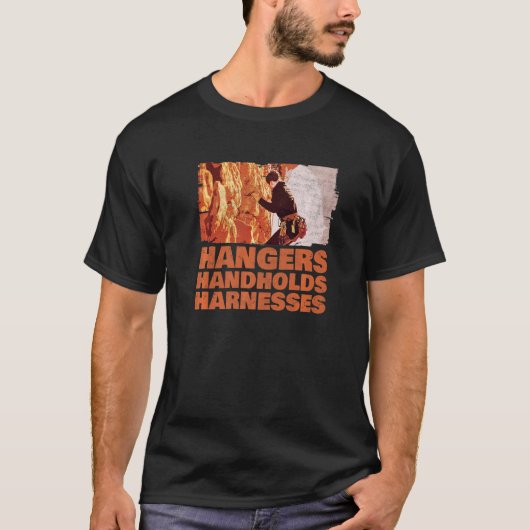 Hangers Handhold Harnesses Rock Climbing Mountain T-Shirt (Vorderseite)