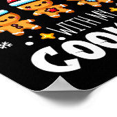 Hangin mit meinen Cookies Lebkuchen Weihnachtsmatt Poster (Ecke)