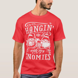 Hangin mit meinen Gnomen - Niedliche Gnomaden Weih T-Shirt