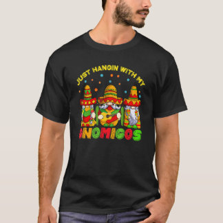 Hangin mit meinen Gnomigos 3 mexikanische Gnomes C T-Shirt
