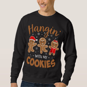 Hangin mit meinen Keksen Lebkuchen Weihnachtslehre Sweatshirt