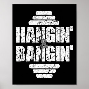 Hangin' und Bangins Bodybuilding Poster