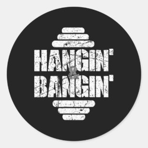 Hangin' und Bangins Bodybuilding Runder Aufkleber