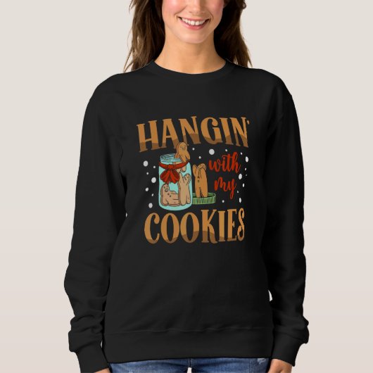 Hangin With My Cookies Gingerbread Christmas Teach Sweatshirt (Vorderseite)