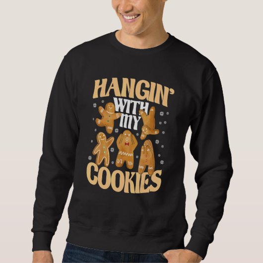 Hangin With My Cookies Gingerbread Christmas Teach Sweatshirt (Vorderseite)
