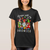 Hangin' With My Gnomies  Gnomes Merry Christmas 3 T-Shirt (Vorderseite)