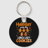 Hangin With My Lunch Lady Cookies Gingerbread Chri Schlüsselanhänger (Vorderseite)
