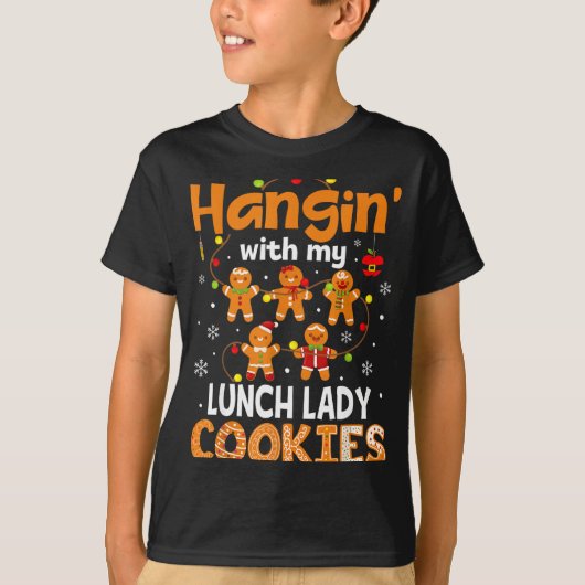 Hangin With My Lunch Lady Cookies Gingerbread Chri T-Shirt (Vorderseite)