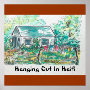 "Hanging Out In Haiti" (Poster). Poster