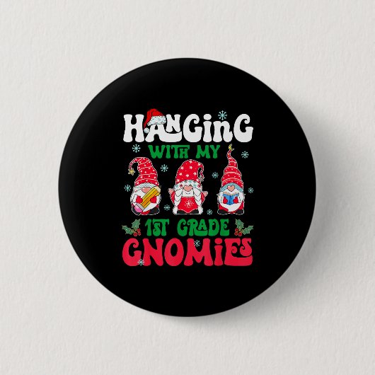 Hanging With My 1st Grade Gnome Christmas Funny Te Button (Vorderseite)