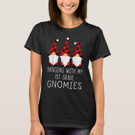 Hanging With My 1st Grade Gnomies Teacher Gnome T-Shirt (Vorderseite)