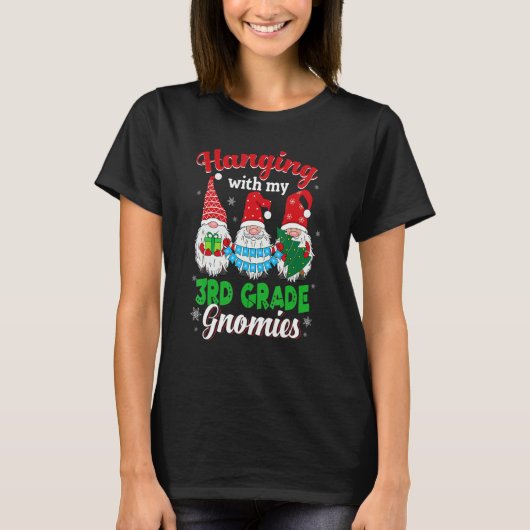 Hanging With My 3rd Grade Gnomies Christmas Teache T-Shirt (Vorderseite)