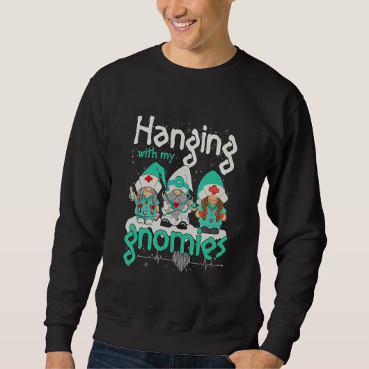 Hanging With My Dialysis Gnomes Dialysis Nurse Chr Sweatshirt (Vorderseite)