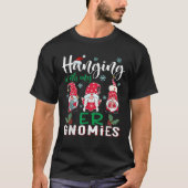 Hanging With My ER Gnomies Nurse Christmas Santa H T-Shirt (Vorderseite)